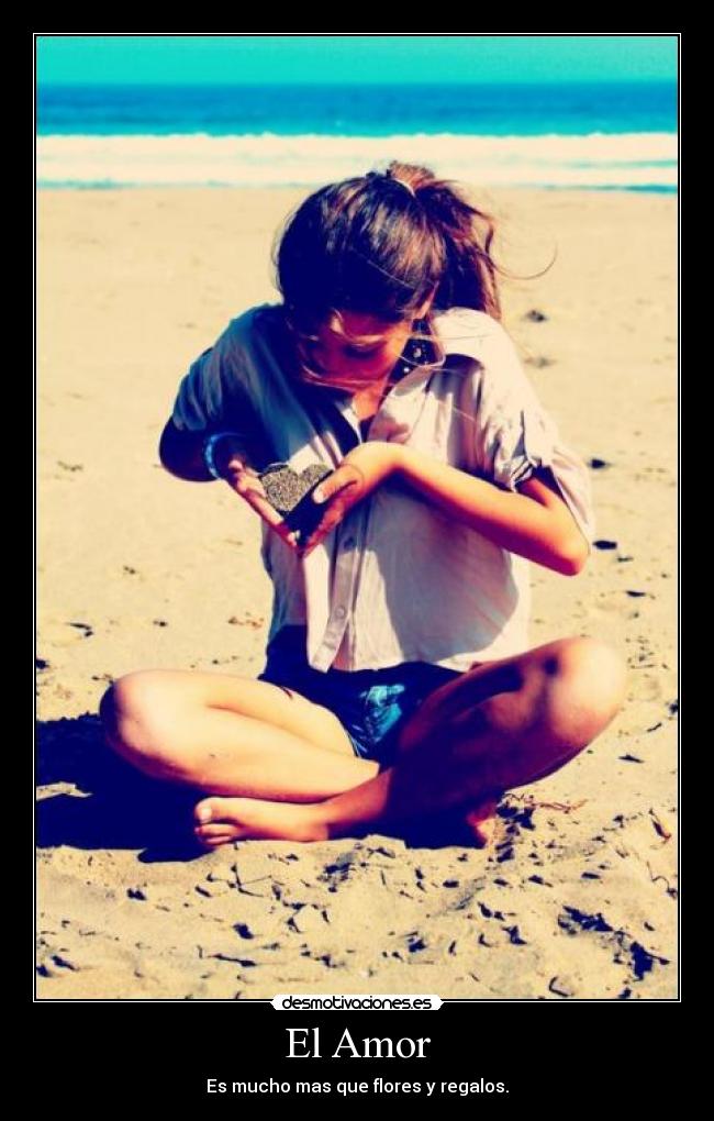 El Amor - Es mucho mas que flores y regalos.