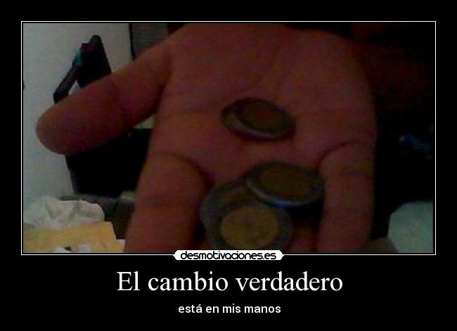 carteles cambio verdadero manos desmotivaciones