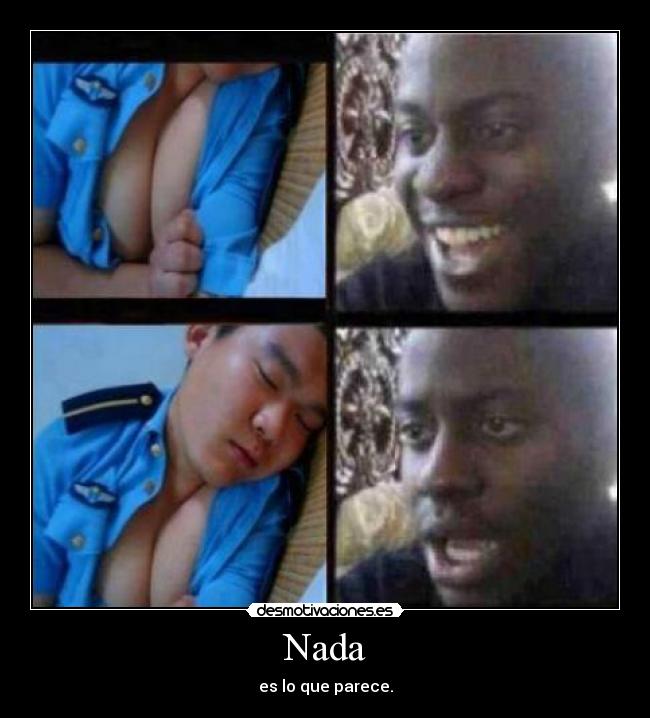 Nada - es lo que parece.