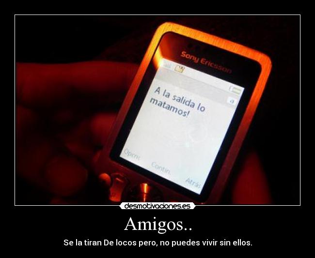 Amigos.. -