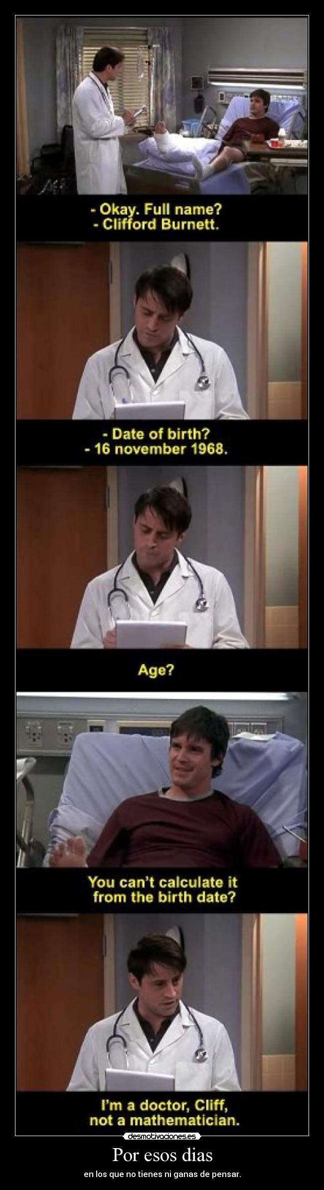 Por esos dias - en los que no tienes ni ganas de pensar.