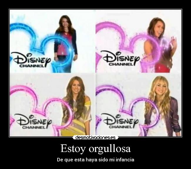 Estoy orgullosa - De que esta haya sido mi infancia