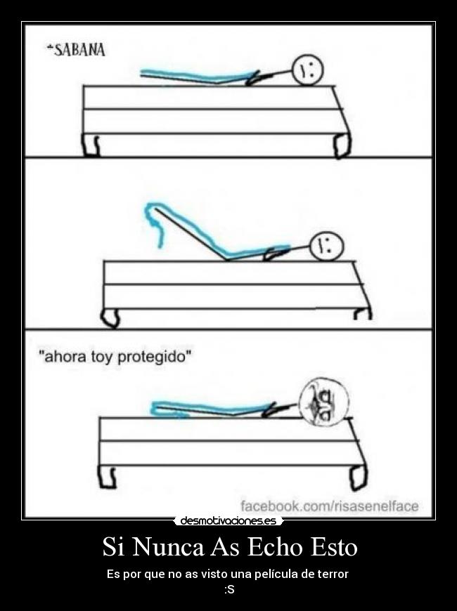 Si Nunca As Echo Esto - Es por que no as visto una película de terror 
:S