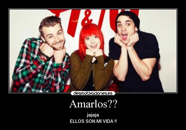 Amarlos?? -