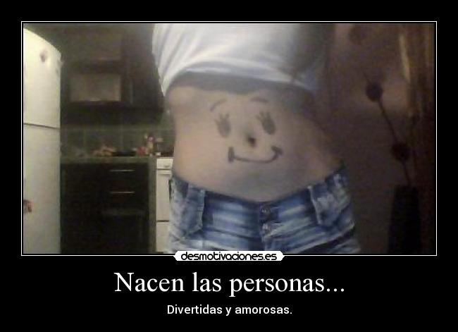 Nacen las personas... -