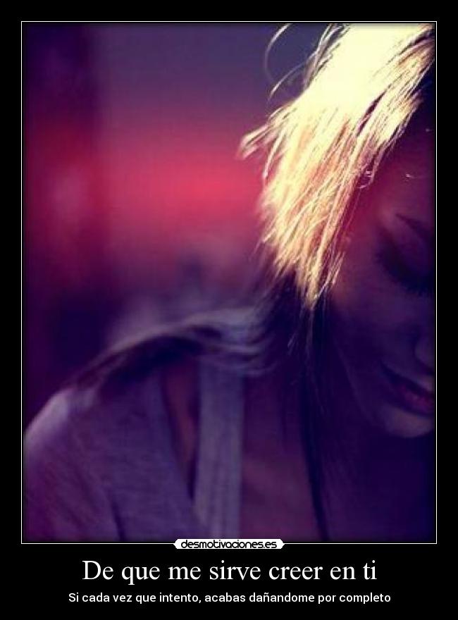 De que me sirve creer en ti -