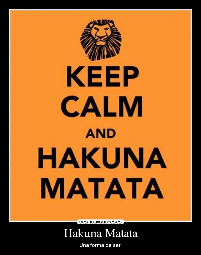 Hakuna Matata - Una forma de ser ♪