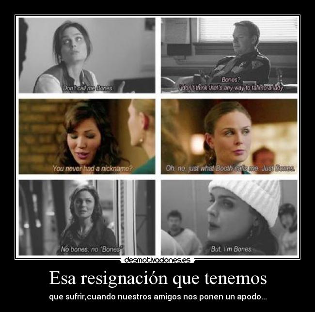 Esa resignación que tenemos -