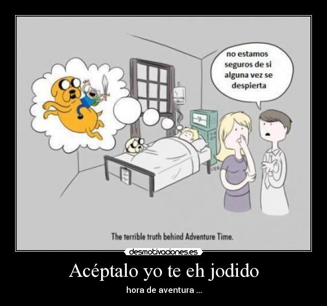 Acéptalo yo te eh jodido - hora de aventura ...