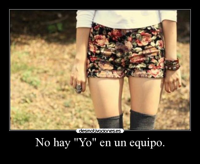 No hay Yo en un equipo. -