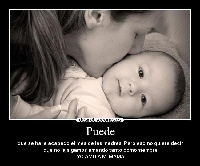 Puede - que se halla acabado el mes de las madres, Pero eso no quiere decir
que no la sigamos amando tanto como siempre
♥YO AMO A MI MAMA♥