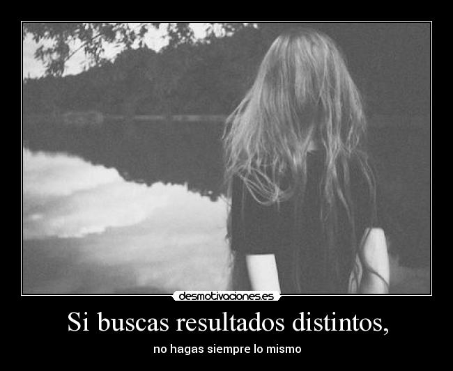 carteles buscas resultados distintos desmotivaciones