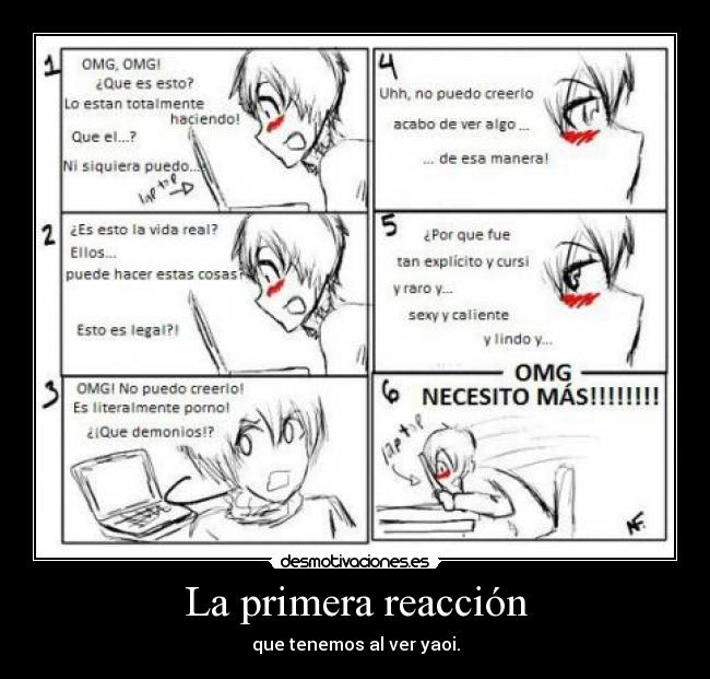 La primera reacción -