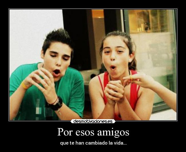 Por esos amigos - 