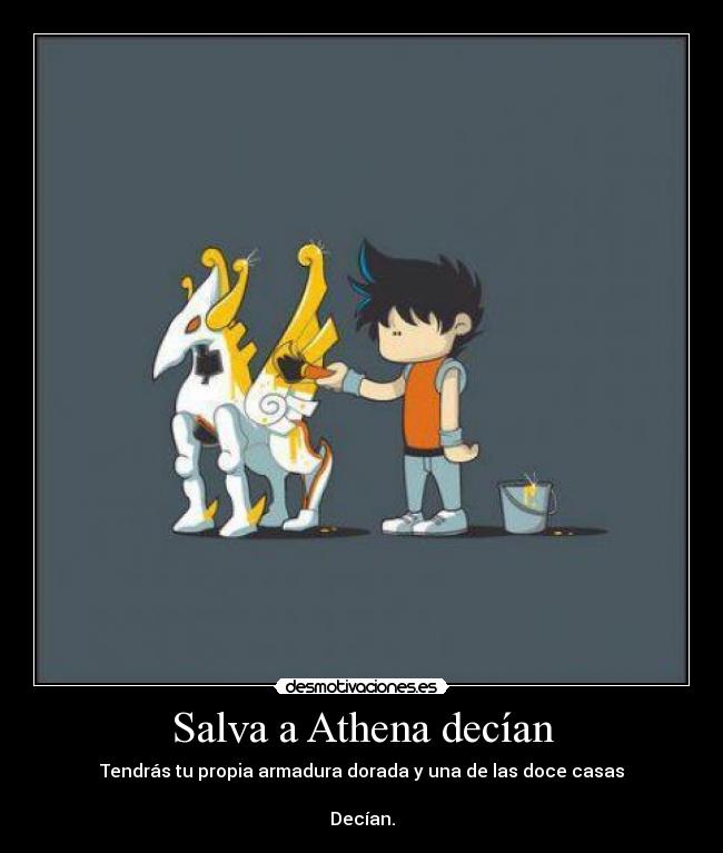 carteles sanit seiya seiya pintando dorada armadura esclavitud ante los santo athena desmotivaciones