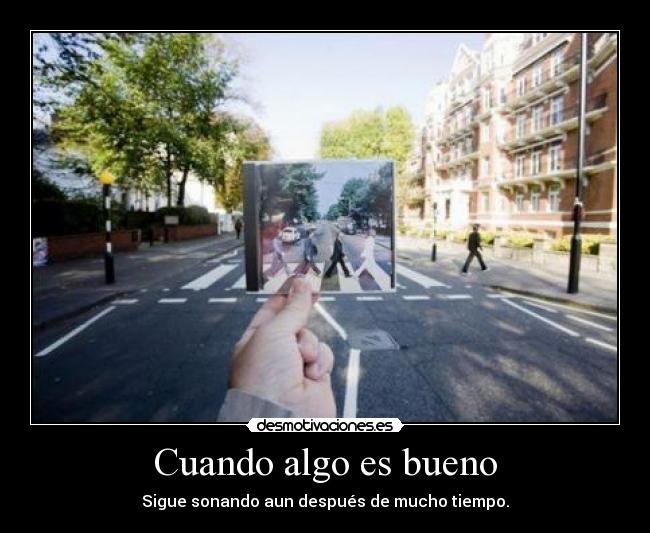 Cuando algo es bueno - 
