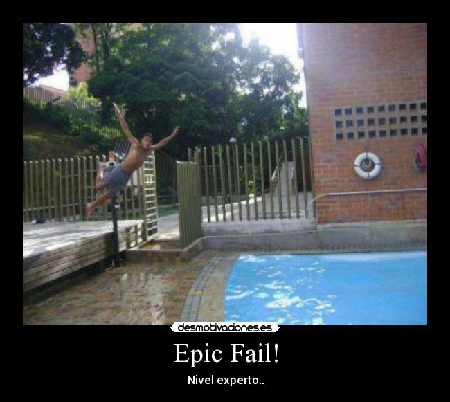 Epic Fail! - Nivel experto..