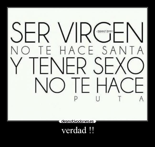 verdad !! -