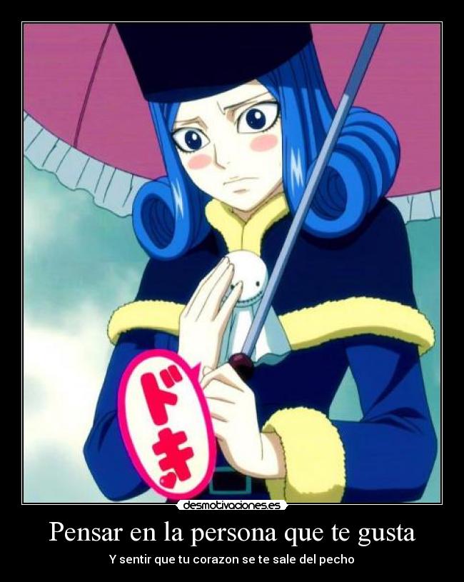 Pensar en la persona que te gusta - Y sentir que tu corazon se te sale del pecho
