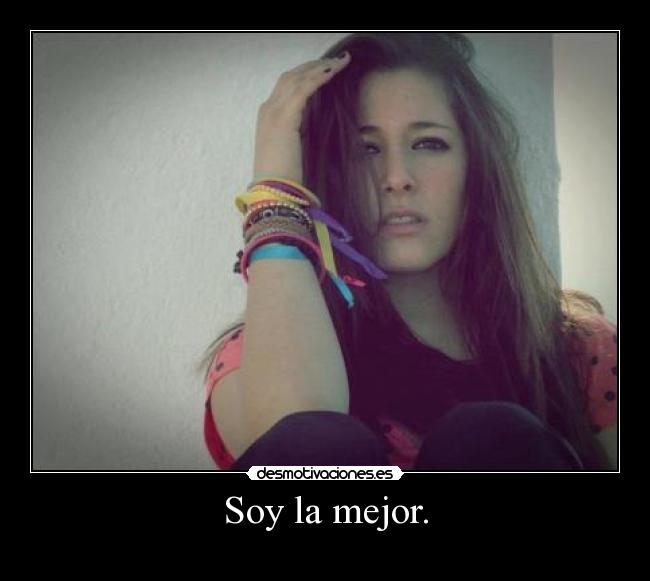 Soy la mejor. -