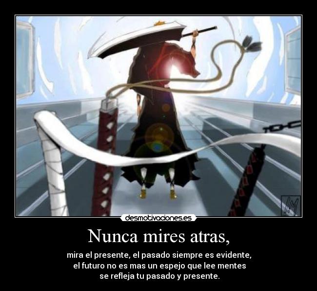 Nunca mires atras, - 