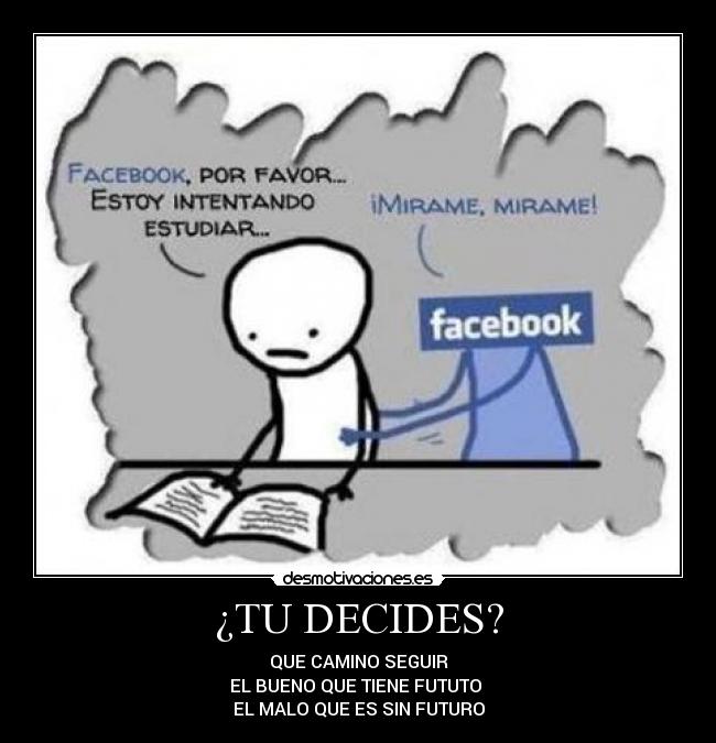 ¿TU DECIDES? - QUE CAMINO SEGUIR
EL BUENO QUE TIENE FUTUTO
EL MALO QUE ES SIN FUTURO