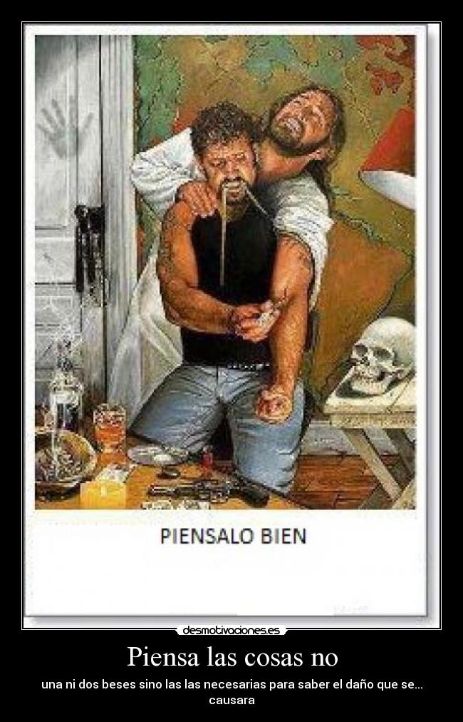 Piensa las cosas no -