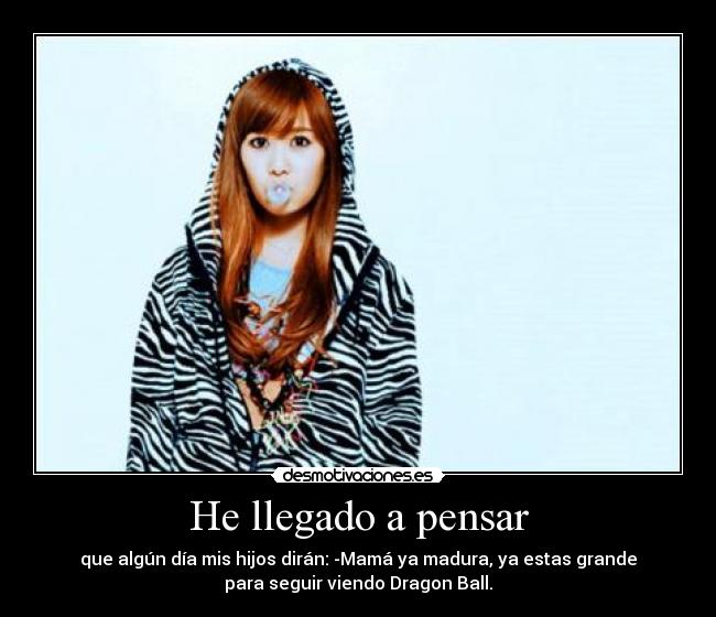 He llegado a pensar -