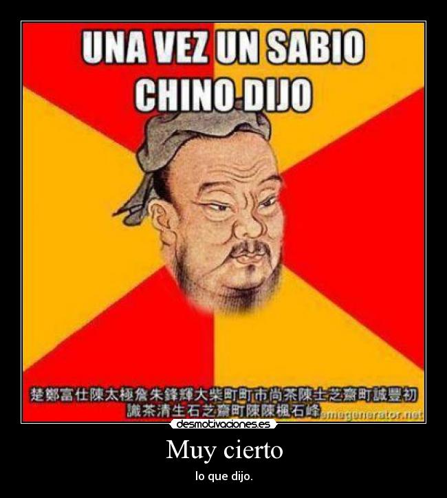 Muy cierto - lo que dijo.