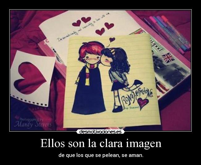 Ellos son la clara imagen - de que los que se pelean, se aman.