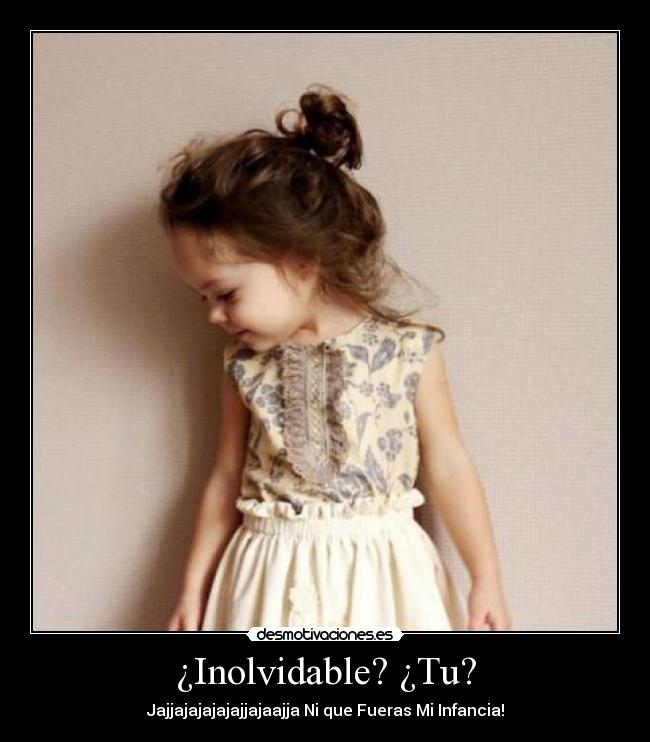 ¿Inolvidable? ¿Tu? - 