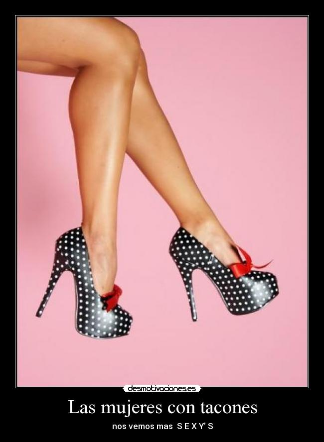 Las mujeres con tacones - nos vemos mas S E X Y S