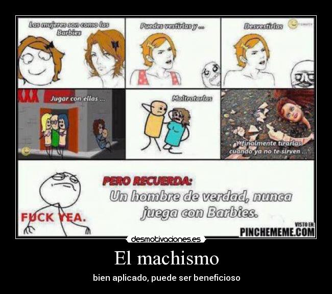 El machismo - bien aplicado, puede ser beneficioso