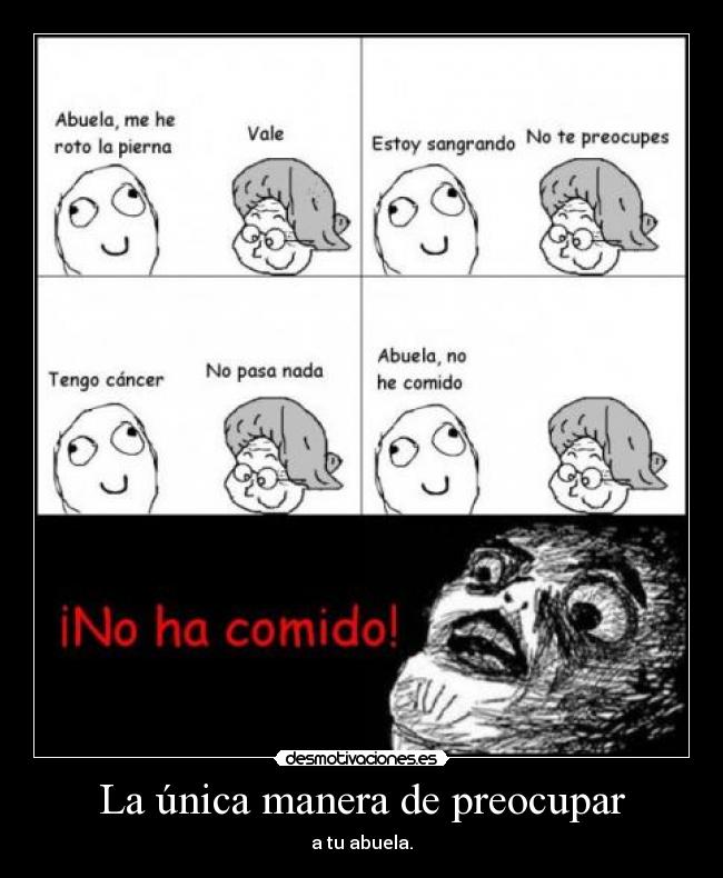 La única manera de preocupar -