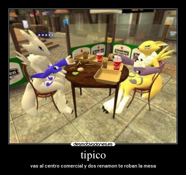 tipico - vas al centro comercial y dos renamon te roban la mesa