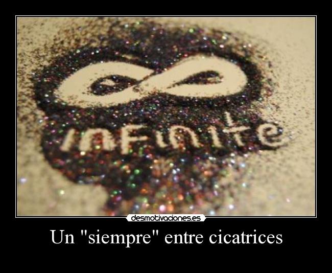 Un siempre entre cicatrices -