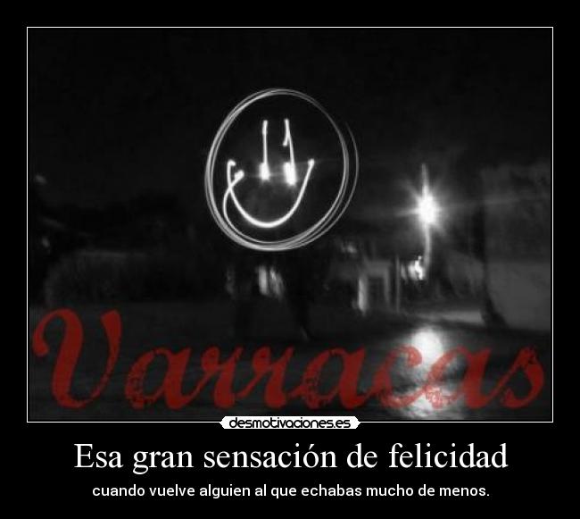 Esa gran sensación de felicidad -