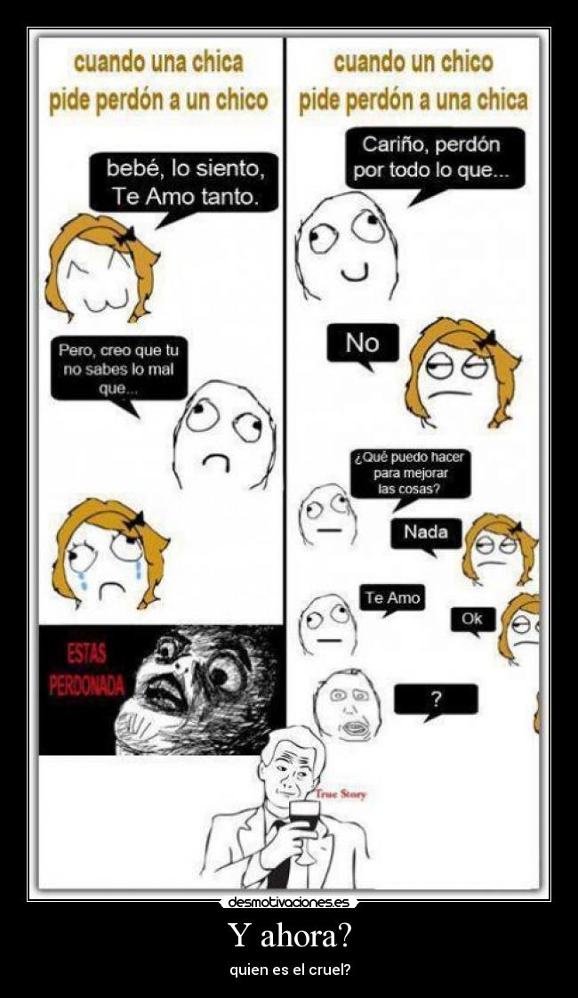 Y ahora? - quien es el cruel?