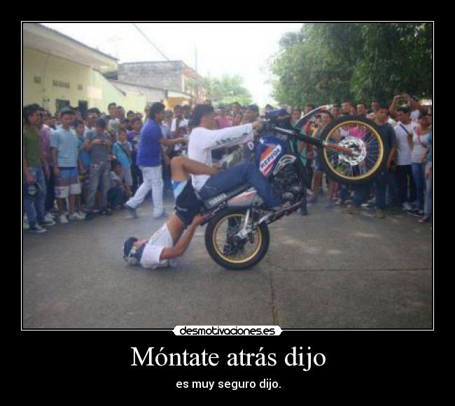 Móntate atrás dijo -