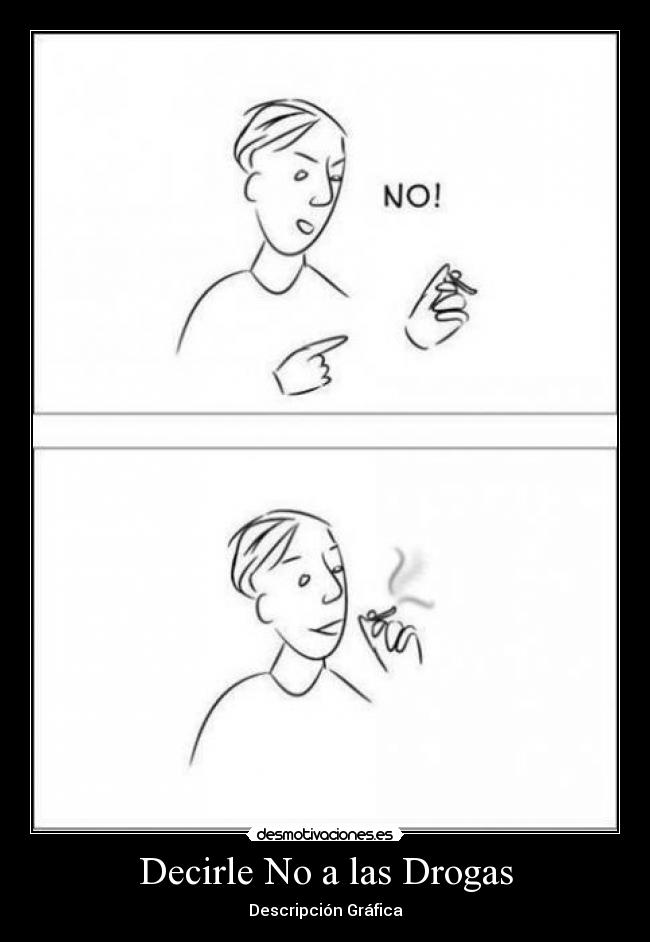 Decirle No a las Drogas - Descripción Gráfica
