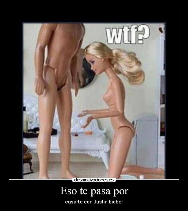 Eso te pasa por - casarte con Justin bieber