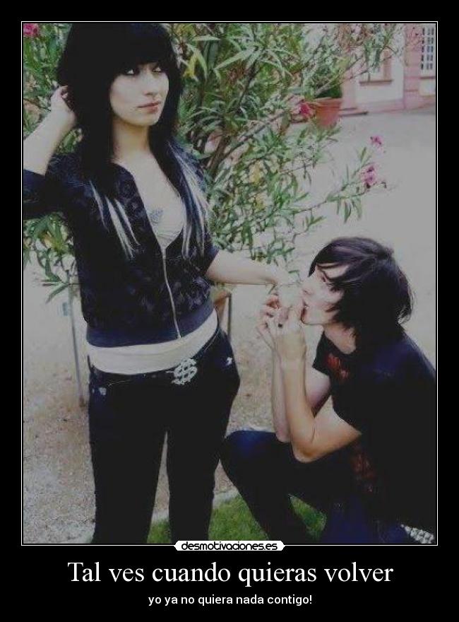 Tal ves cuando quieras volver -