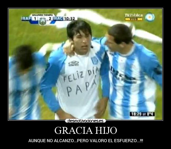 GRACIA HIJO - AUNQUE NO ALCANZO...PERO VALORO EL ESFUERZO...!!!
