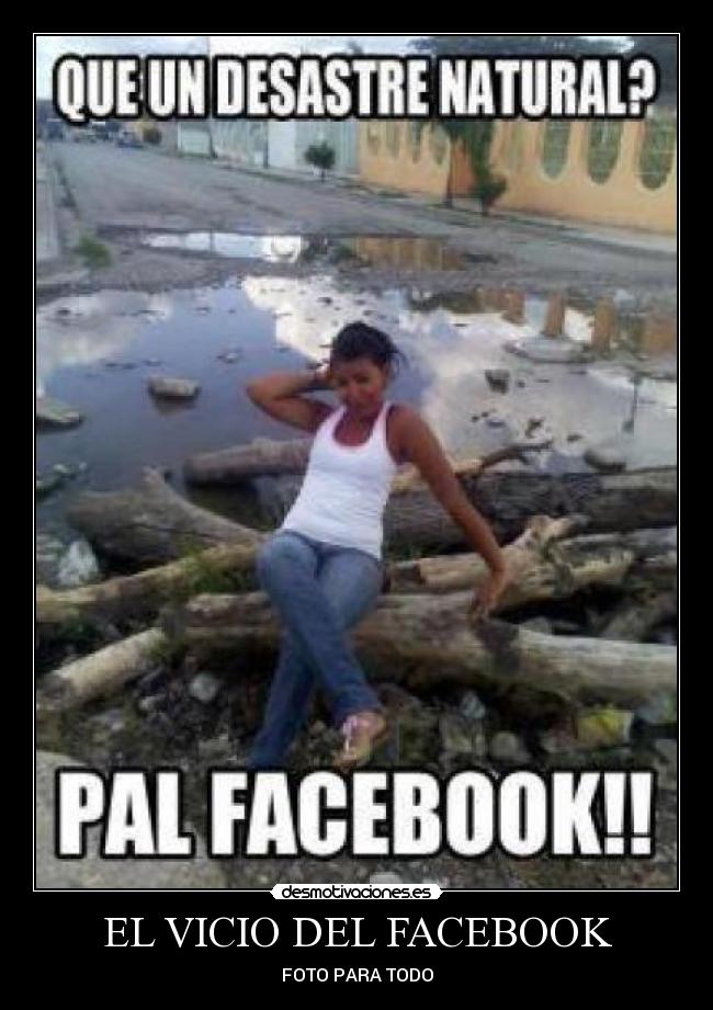 EL VICIO DEL FACEBOOK - FOTO PARA TODO
