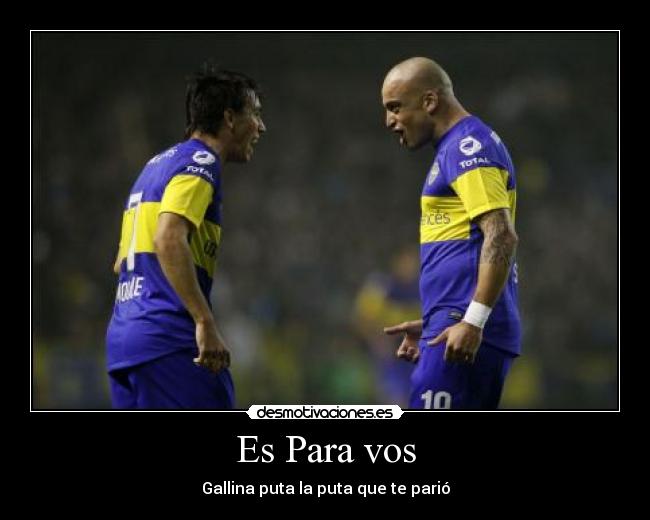 Es Para vos - Gallina puta la puta que te parió