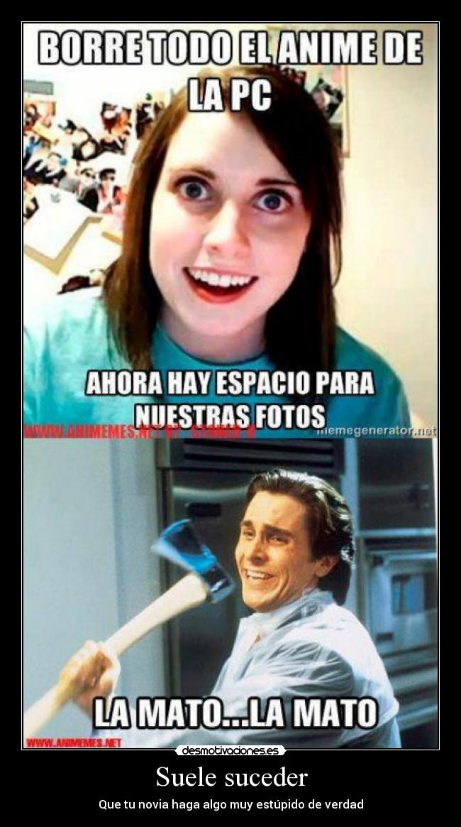 Suele suceder - Que tu novia haga algo muy estúpido de verdad