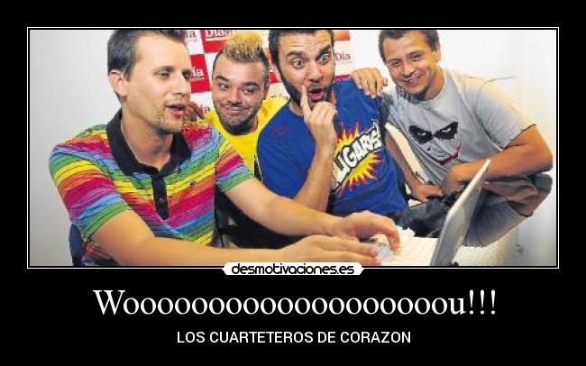 Wooooooooooooooooooou!!! - LOS CUARTETEROS DE CORAZON