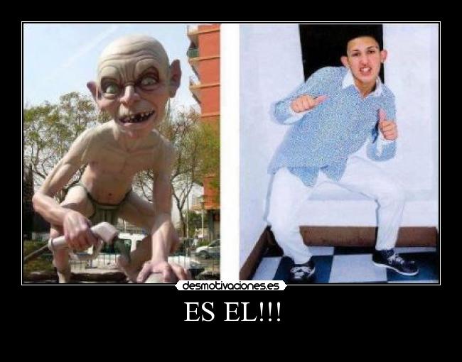 ES EL!!! -