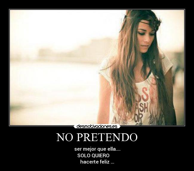 NO PRETENDO -