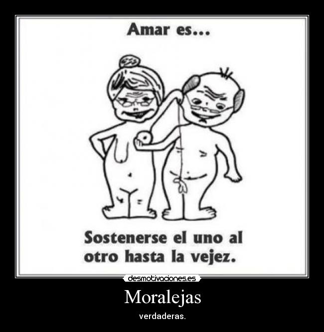 Moralejas - verdaderas.